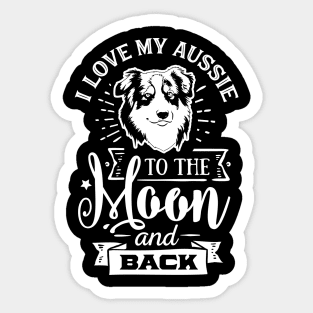 I Love my Aussie to the Moon and Back Ver. 2 Sticker